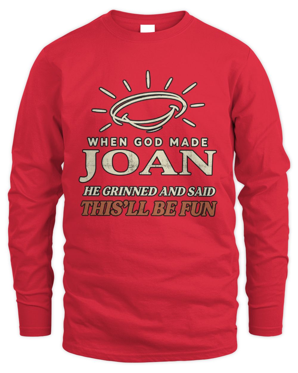 When God Made Your Name Funny Western T-Shirt T-Shirt JOAN M1-S82 / Men's Long Sleeved T-Shirt / red