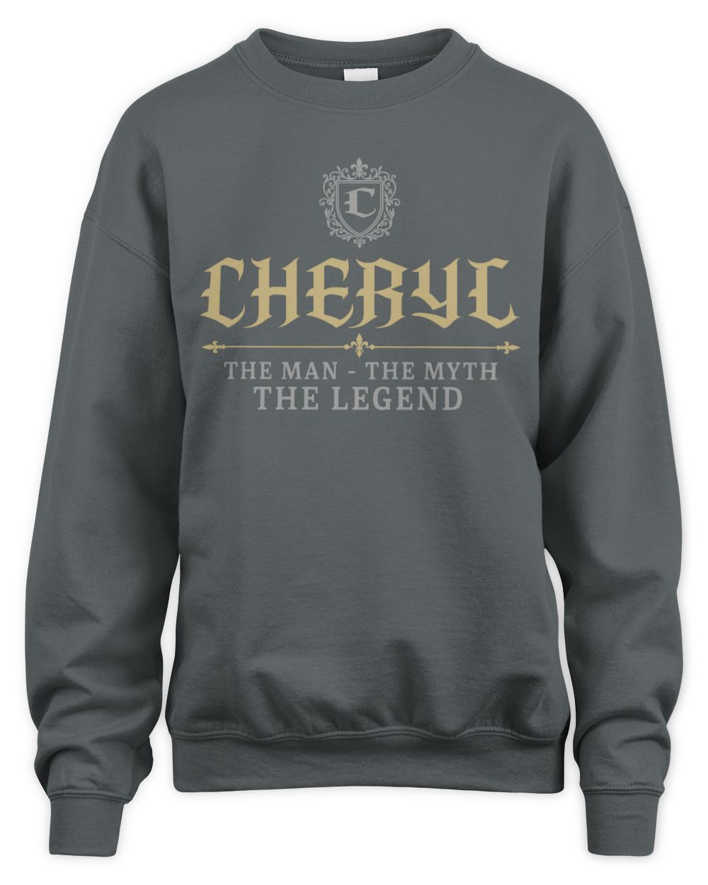 The Man The Myth The Legend Western Shirt CHERYL M1-78 / Unisex Sweatshirt / charcoal
