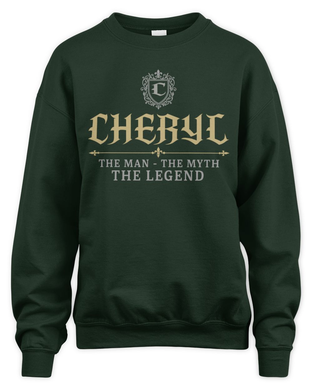 The Man The Myth The Legend Western Shirt CHERYL M1-78 / Unisex Sweatshirt / forest green