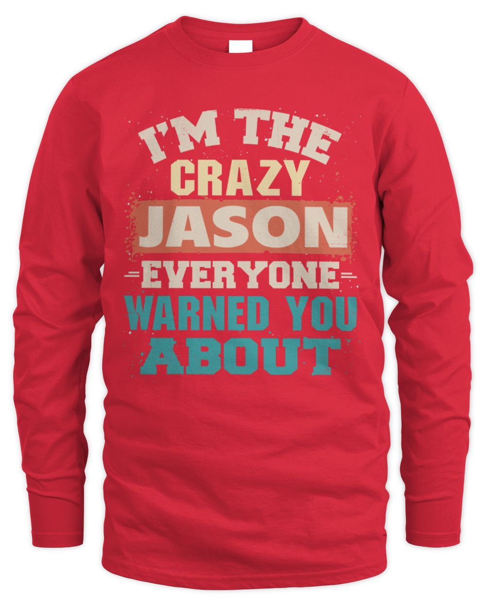 I'm the Crazy One Everyone Warned You About Retro Graphic T-Shirt JASON M1-70 / Men's Long Sleeved T-Shirt / red