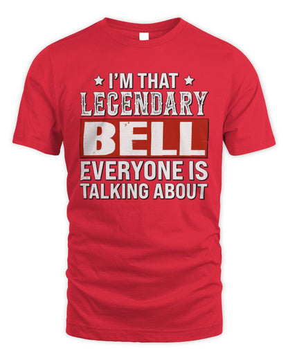 I'm That Legendary Name Everyone Is Talking About Funny Graphic T-Shirt BELL M1-73 / Unisex Standard T-Shirt / red