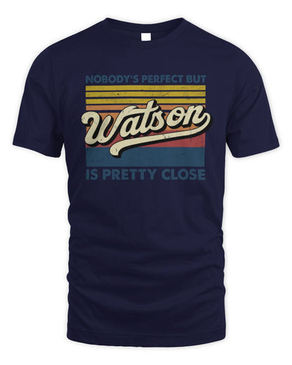 Nobody's Perfect But Your Name Is Pretty Close Retro Shirt WATSON M1-65 / Unisex Standard T-Shirt / navy
