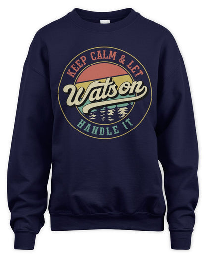Keep Calm Let Your Name Handle It Retro T-Shirt WATSON M1-54 / Unisex Sweatshirt / navy