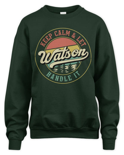 Keep Calm Let Your Name Handle It Retro T-Shirt WATSON M1-54 / Unisex Sweatshirt / forest green