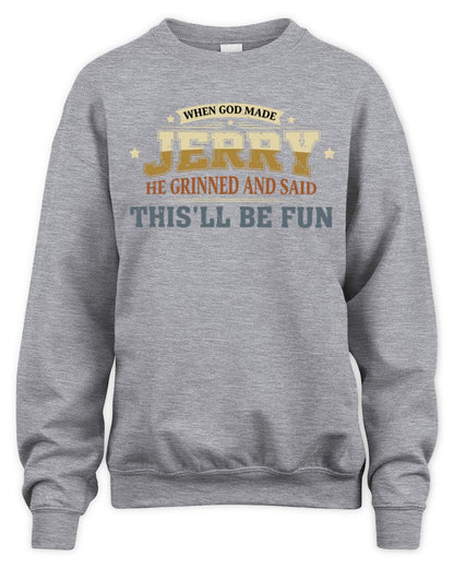 When God Made Your Name Funny Heritage T-Shirt JERRY M1-80 / Unisex Sweatshirt / sport grey