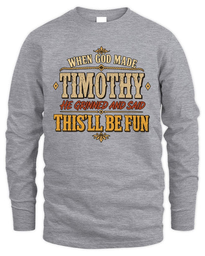 When God Made Your Name Funny Western T-Shirt TIMOTHY M1-81 / Men's Long Sleeved T-Shirt / sport grey