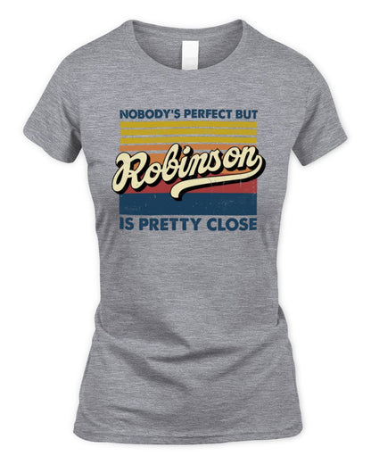 Nobody's Perfect But Your Name Is Pretty Close Retro Shirt ROBINSON M1-65 / Women's Standard T-Shirt / sport grey