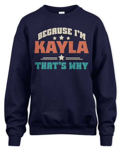 Because I'm Name That's Why Personalized Retro Shirt KAYLA-49 / Unisex Sweatshirt / navy