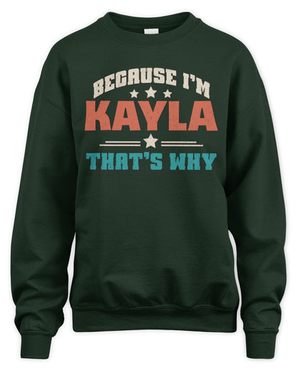 Because I'm Name That's Why Personalized Retro Shirt KAYLA-49 / Unisex Sweatshirt / forest green