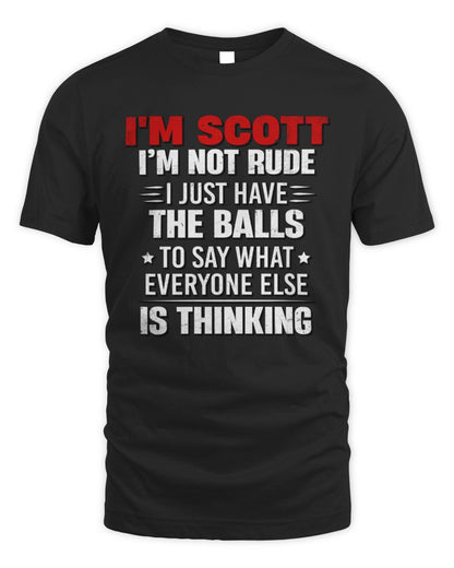 I'm Name I'm Not Rude I Just Have The Balls Funny T-Shirt SCOTT M1-46 / Unisex Standard T-Shirt / black