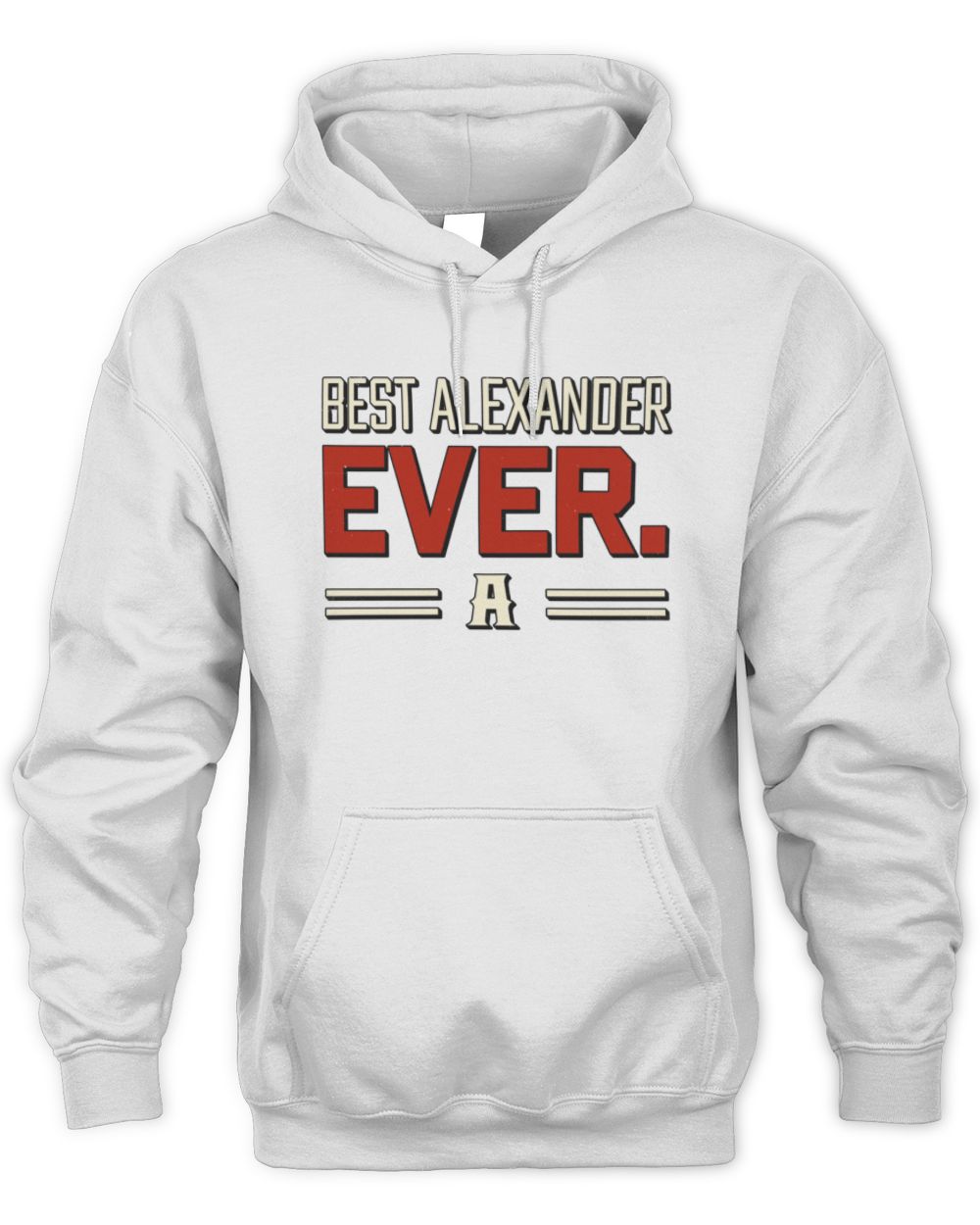 Best Your Name Ever Cool Shirt ALEXANDER M1-58 / Unisex Hoodie / white