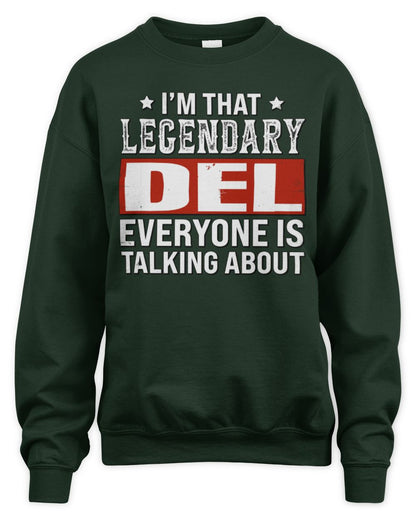 I'm That Legendary Name Everyone Is Talking About Funny Graphic T-Shirt DEL M1-73 / Unisex Sweatshirt / forest green