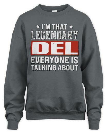 I'm That Legendary Name Everyone Is Talking About Funny Graphic T-Shirt DEL M1-73 / Unisex Sweatshirt / charcoal