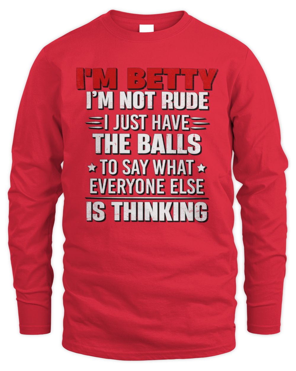 I'm Name I'm Not Rude I Just Have The Balls Funny T-Shirt BETTY M1-46 / Men's Long Sleeved T-Shirt / red