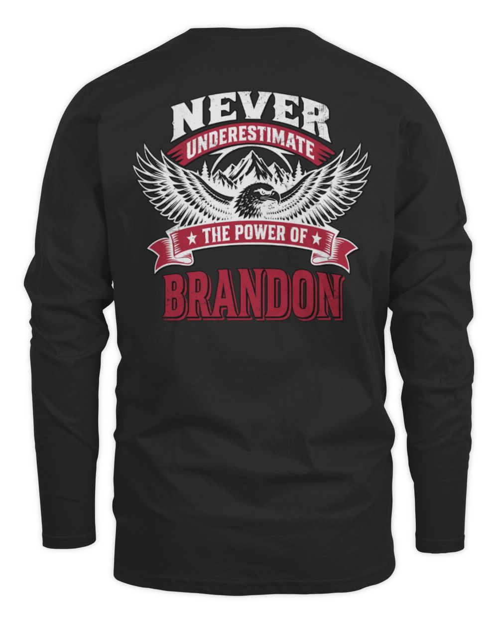 Never Underestimate Your Name Eagle Mountain Shirt BRANDON M1-61 / Men's Long Sleeved T-Shirt / black