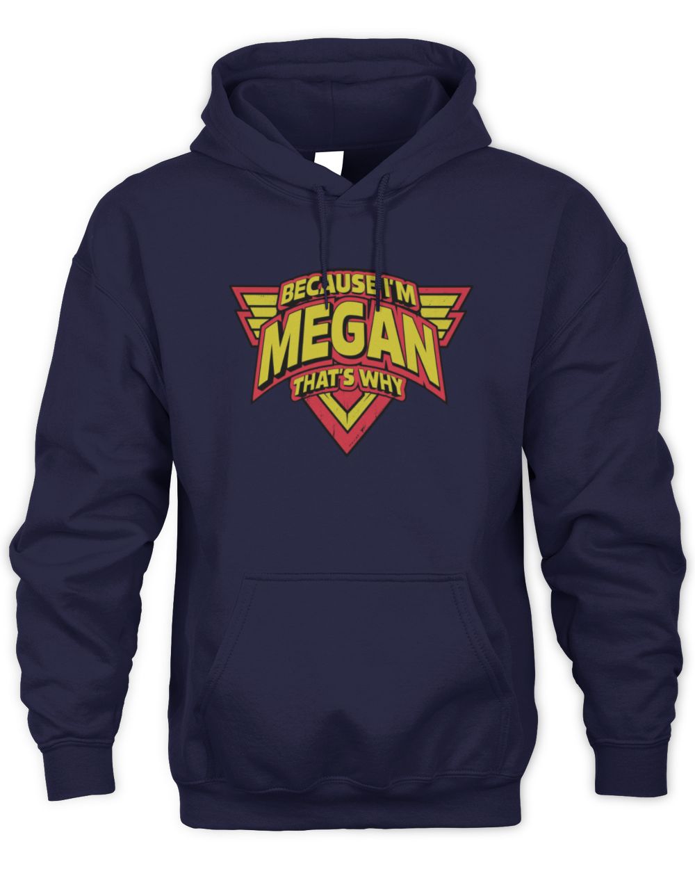Because I'm Name That's Why Red and Yellow Logo Graphic T-Shirt MEGAN M1-75 / Unisex Hoodie / navy