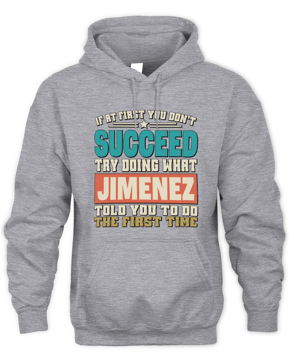 If at First You Don't Succeed Funny Vintage Shirt JIMENEZ M1-53 / Unisex Hoodie / sport grey
