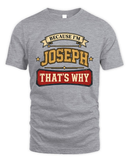 Because I'm Name That's Why Americana T-Shirt JOSEPH M1-S88 / Unisex Standard T-Shirt / sport grey