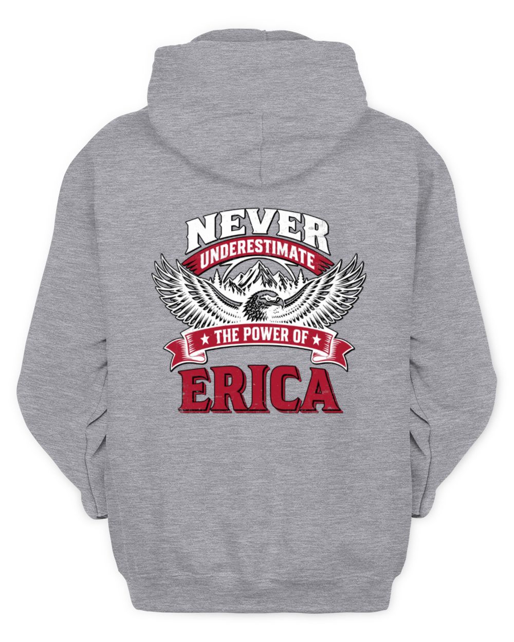Never Underestimate Your Name Eagle Mountain Shirt ERICA M1-61 / Unisex Hoodie / sport grey