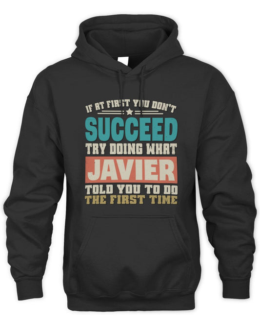 If at First You Don't Succeed Funny Vintage Shirt JAVIER M1-53 / Unisex Hoodie / black