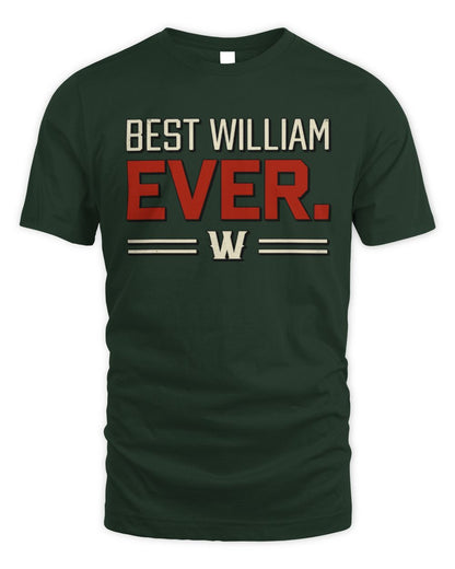 Best Your Name Ever Cool Shirt WILLIAM M1-58 / Unisex Standard T-Shirt / forest green