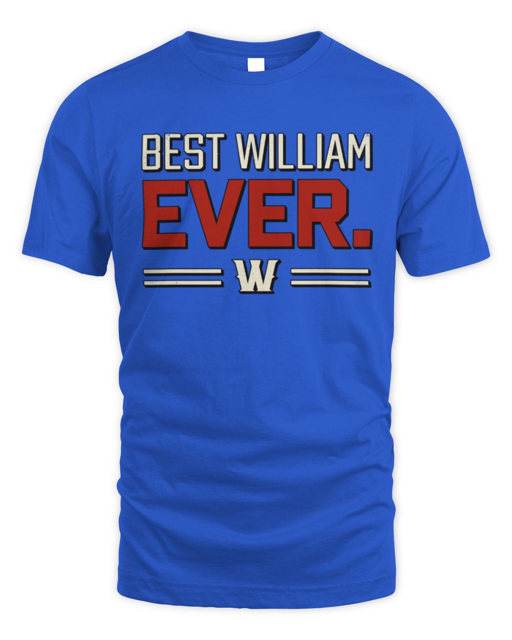 Best Your Name Ever Cool Shirt WILLIAM M1-58 / Unisex Standard T-Shirt / royal