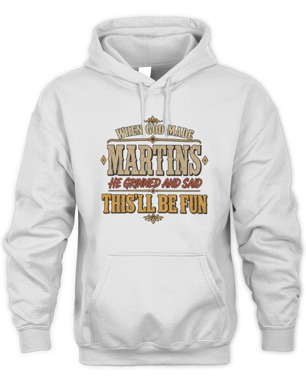 When God Made Your Name Funny Western T-Shirt MARTINS M1-81 / Unisex Hoodie / white