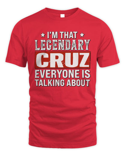 I'm That Legendary Name Everyone Is Talking About Funny Graphic T-Shirt CRUZ M1-73 / Unisex Standard T-Shirt / red