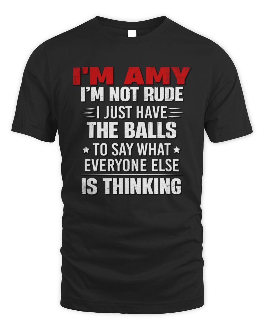 I'm Name I'm Not Rude I Just Have The Balls Funny T-Shirt AMY M1-46 / Unisex Standard T-Shirt / black