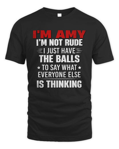 I'm Name I'm Not Rude I Just Have The Balls Funny T-Shirt AMY M1-46 / Unisex Standard T-Shirt / black