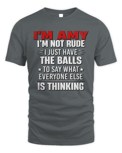 I'm Name I'm Not Rude I Just Have The Balls Funny T-Shirt AMY M1-46 / Unisex Standard T-Shirt / charcoal