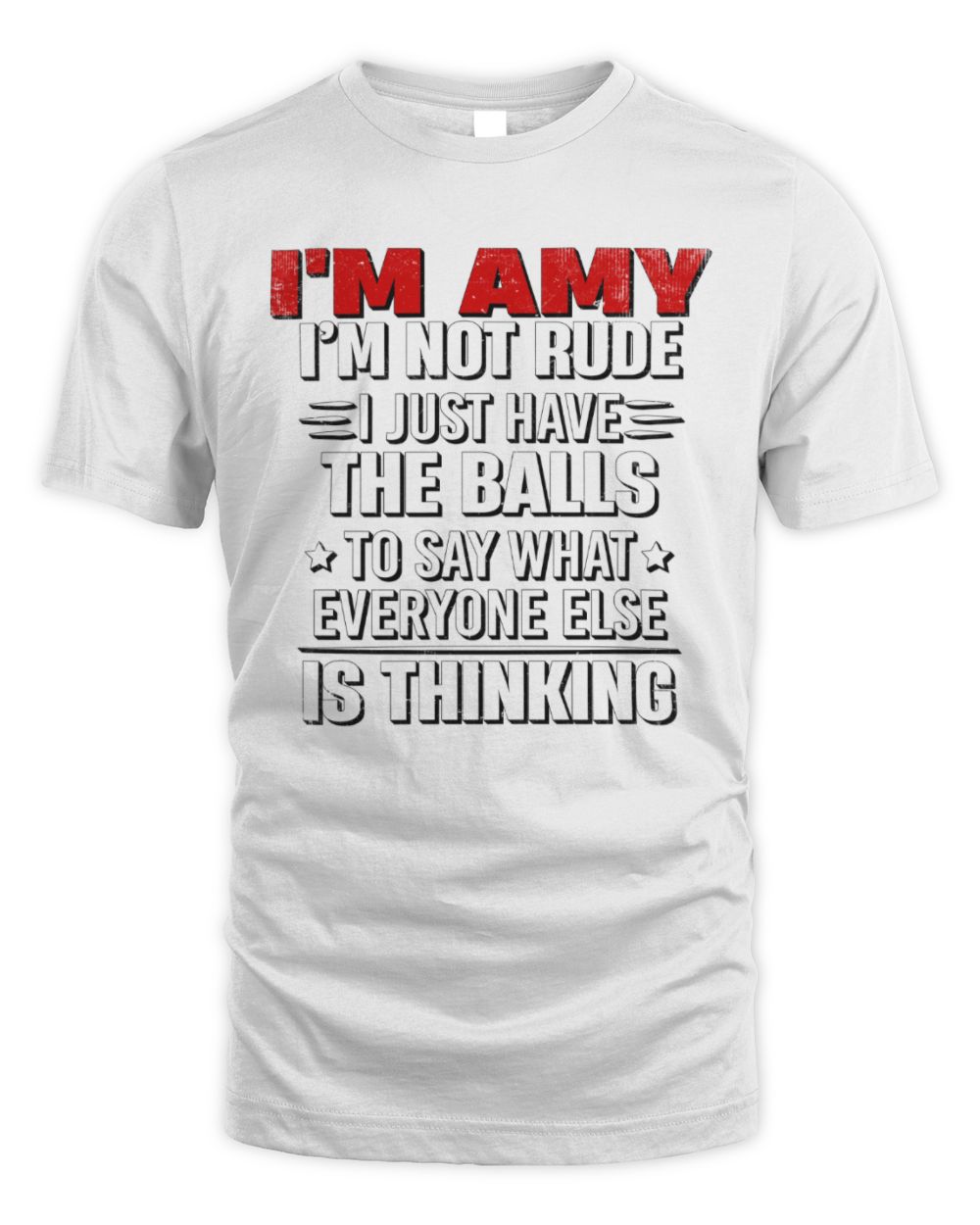 I'm Name I'm Not Rude I Just Have The Balls Funny T-Shirt AMY M1-46 / Unisex Standard T-Shirt / white
