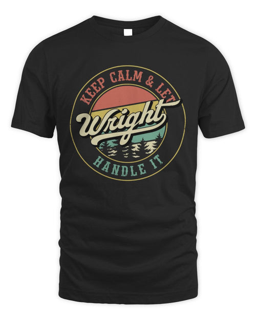 Keep Calm Let Your Name Handle It Retro T-Shirt WRIGHT M1-54 / Unisex Standard T-Shirt / black