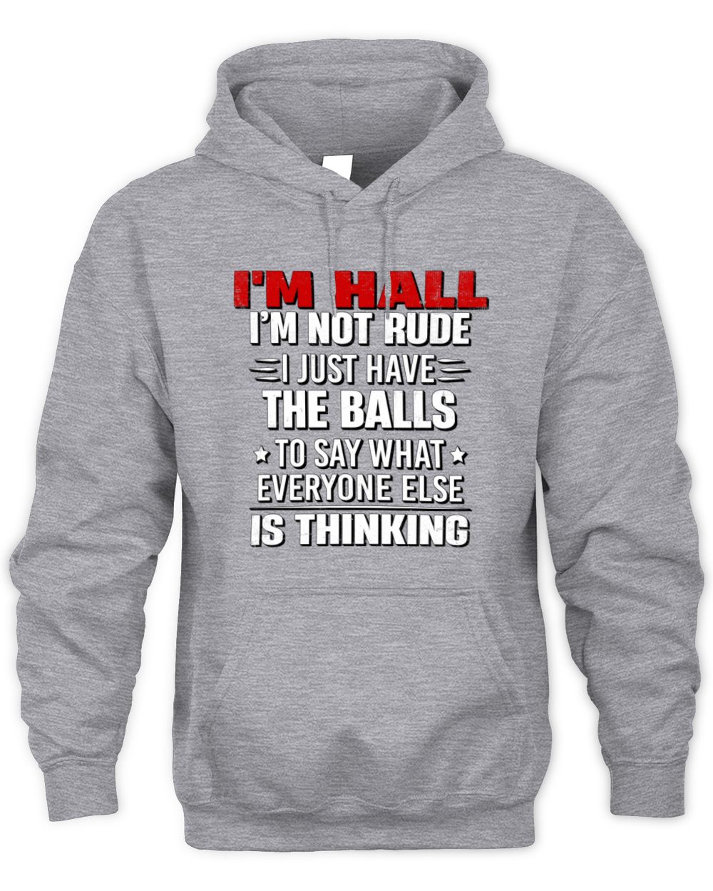 I'm Name I'm Not Rude I Just Have The Balls Funny T-Shirt HALL M1-46 / Unisex Hoodie / sport grey