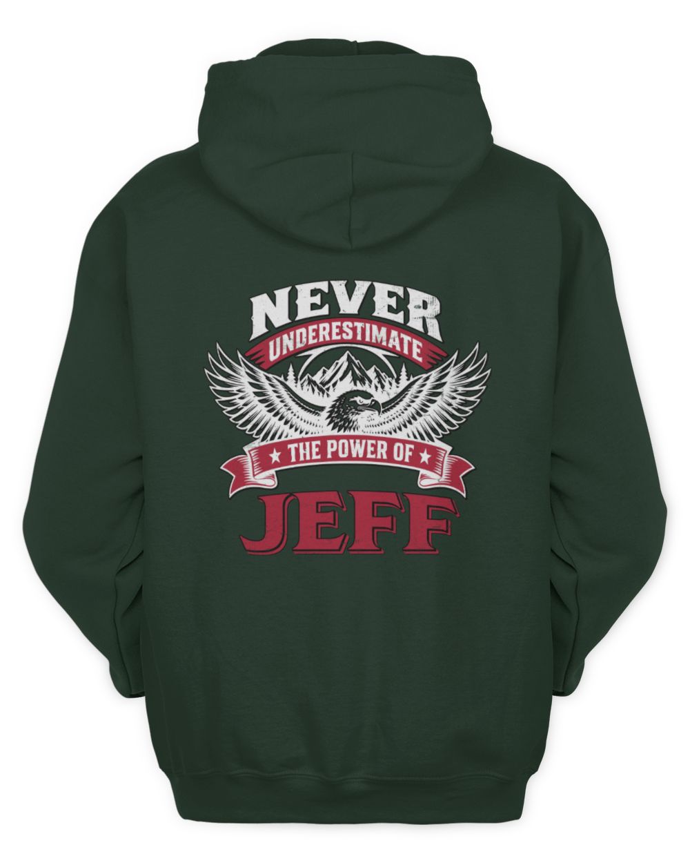 Never Underestimate Your Name Eagle Mountain Shirt JEFF M1-61 / Unisex Hoodie / forest green