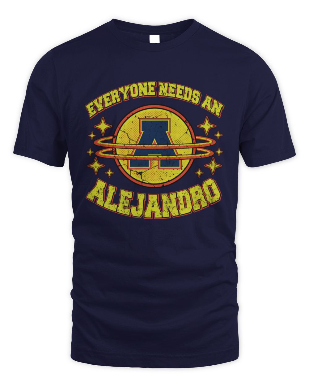Everyone Needs a Your Name Shirt ALEJANDRO M1-76 / Unisex Standard T-Shirt / navy