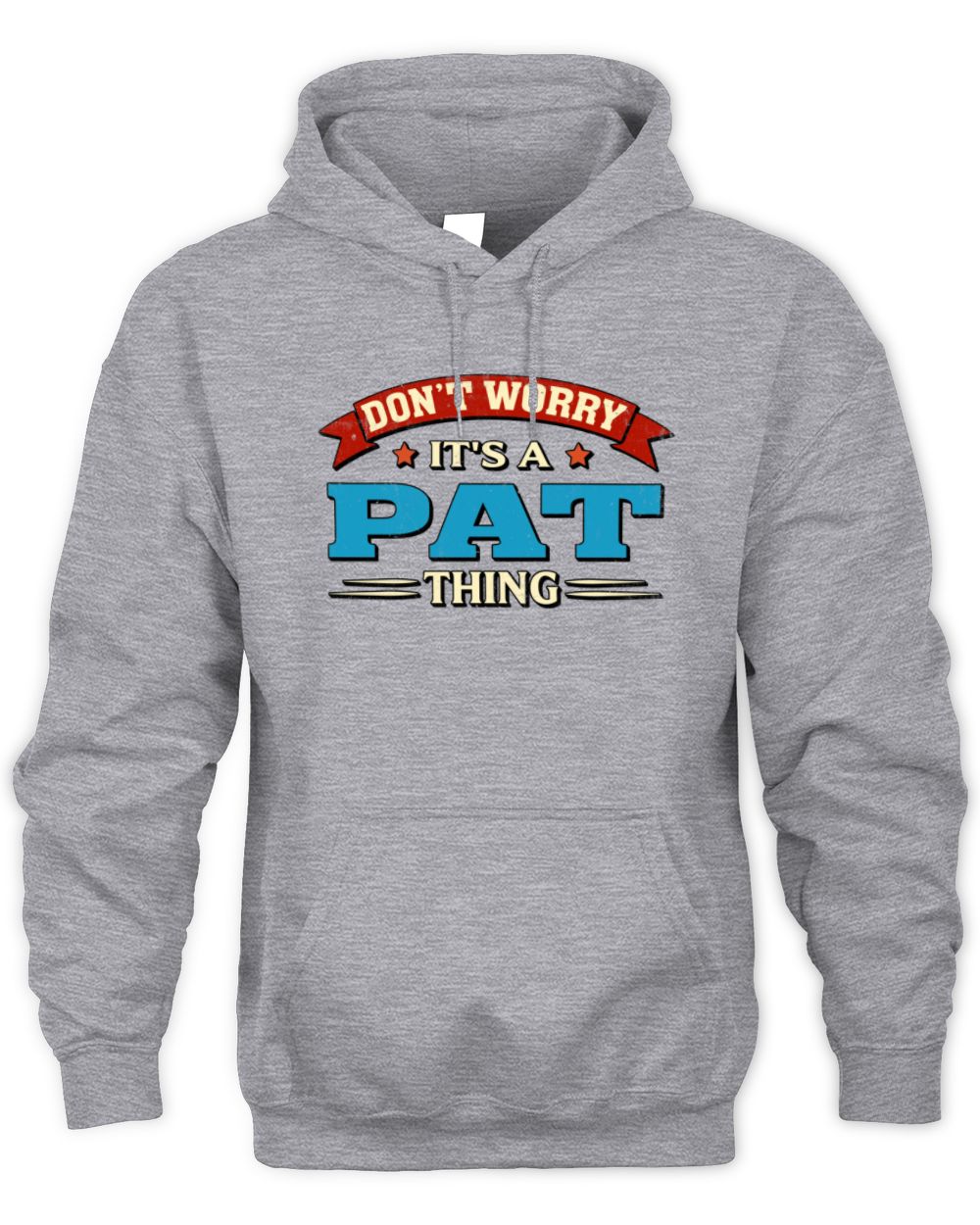 Don't Worry It's a Your Name Thing Funny Retro T-Shirt PAT M1-57 / Unisex Hoodie / sport grey