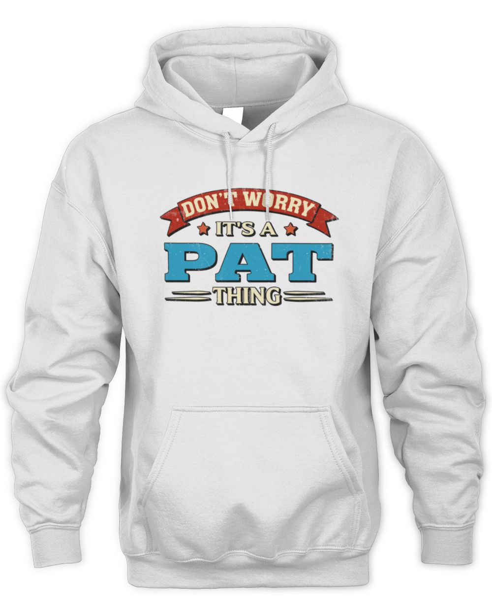Don't Worry It's a Your Name Thing Funny Retro T-Shirt PAT M1-57 / Unisex Hoodie / white