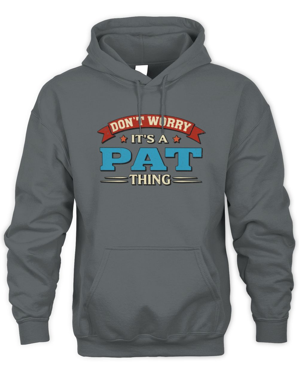 Don't Worry It's a Your Name Thing Funny Retro T-Shirt PAT M1-57 / Unisex Hoodie / charcoal