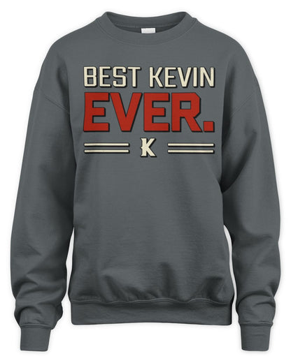Best Your Name Ever Cool Shirt KEVIN M1-58 / Unisex Sweatshirt / charcoal