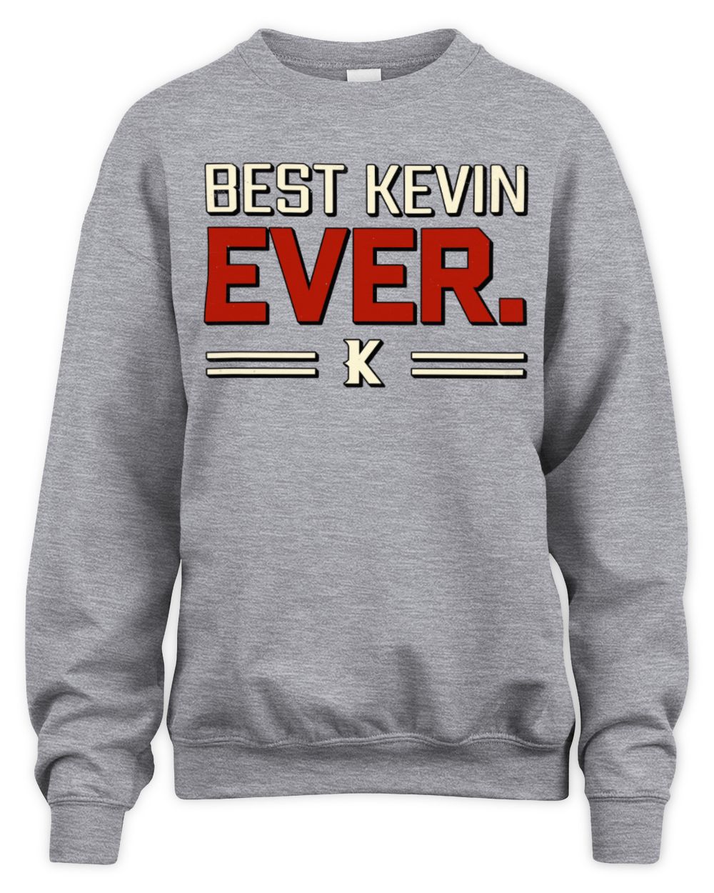Best Your Name Ever Cool Shirt KEVIN M1-58 / Unisex Sweatshirt / sport grey