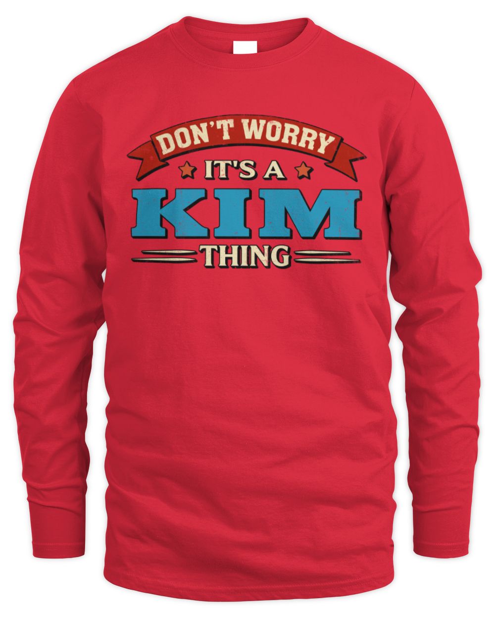 Don't Worry It's a Your Name Thing Funny Retro T-Shirt KIM M1-57 / Men's Long Sleeved T-Shirt / red