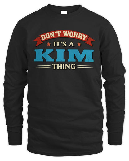 Don't Worry It's a Your Name Thing Funny Retro T-Shirt KIM M1-57 / Men's Long Sleeved T-Shirt / black