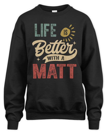 Life Is Better With a Name Personalized Retro T-Shirt MATT-48 / Unisex Sweatshirt / black