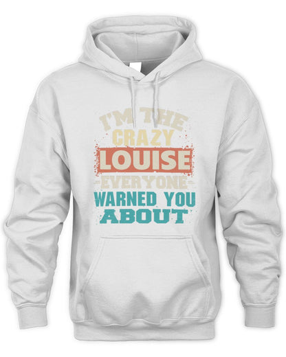 I'm the Crazy One Everyone Warned You About Retro Graphic T-Shirt LOUISE M1-70 / Unisex Hoodie / white