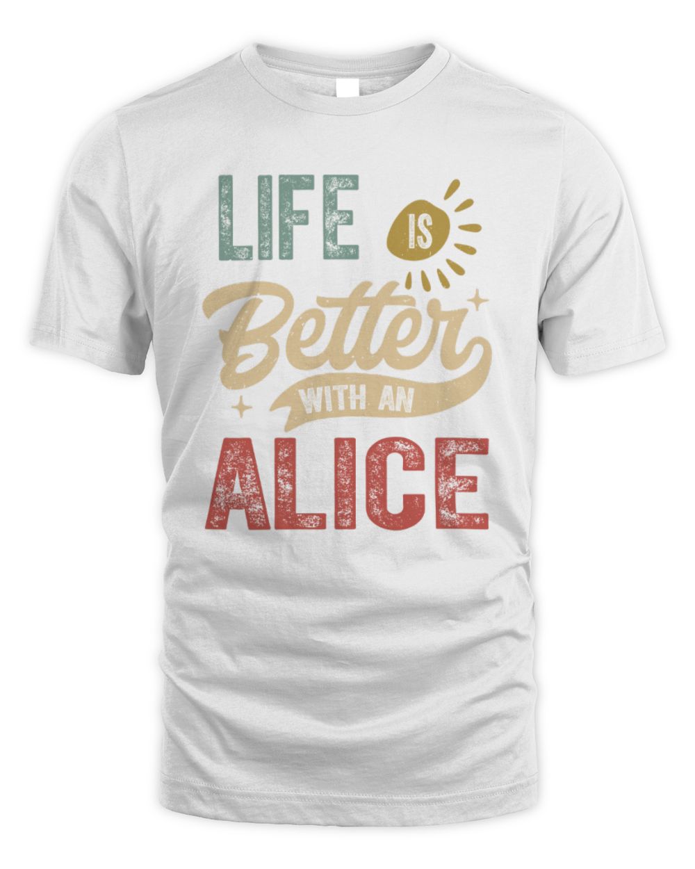 Life Is Better With a Name Personalized Retro T-Shirt ALICE-48 / Unisex Standard T-Shirt / white