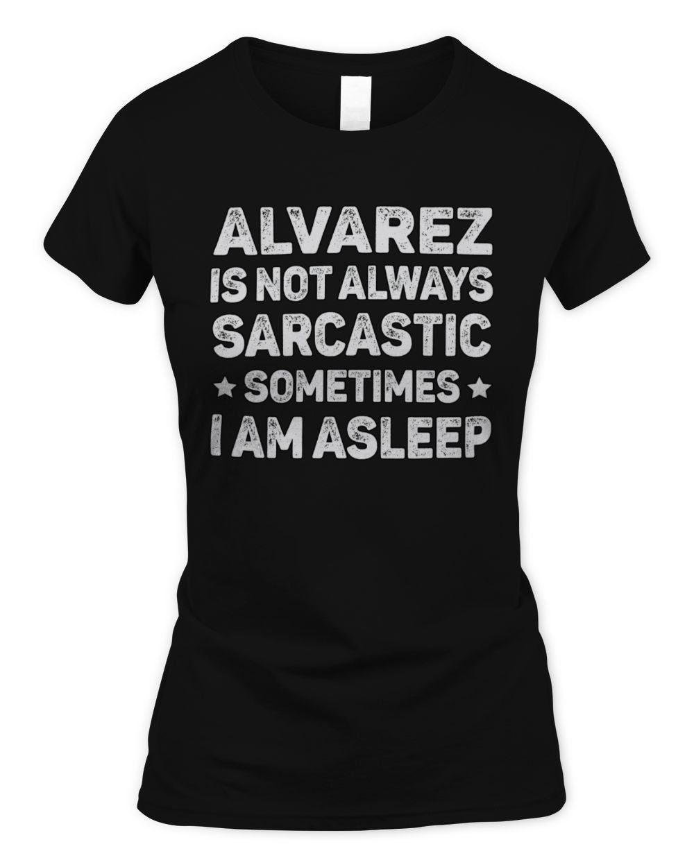 Your Name Is Not Always Sarcastic Funny T-Shirt ALVAREZ M1-62 / Women's Standard T-Shirt / black