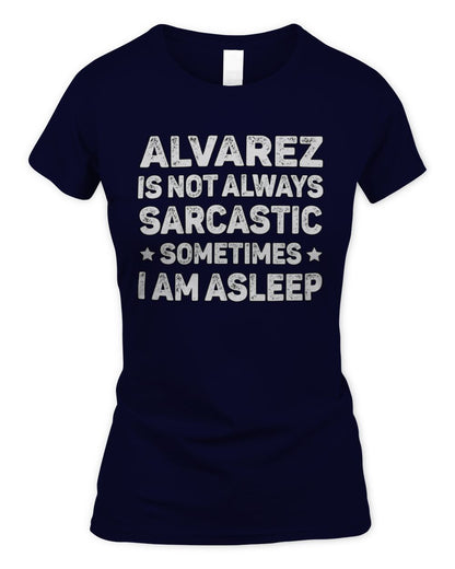 Your Name Is Not Always Sarcastic Funny T-Shirt ALVAREZ M1-62 / Women's Standard T-Shirt / navy