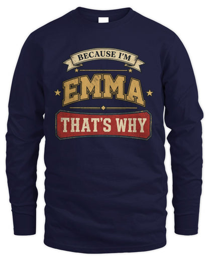 Because I'm Name That's Why Americana T-Shirt EMMA M1-S88 / Men's Long Sleeved T-Shirt / navy
