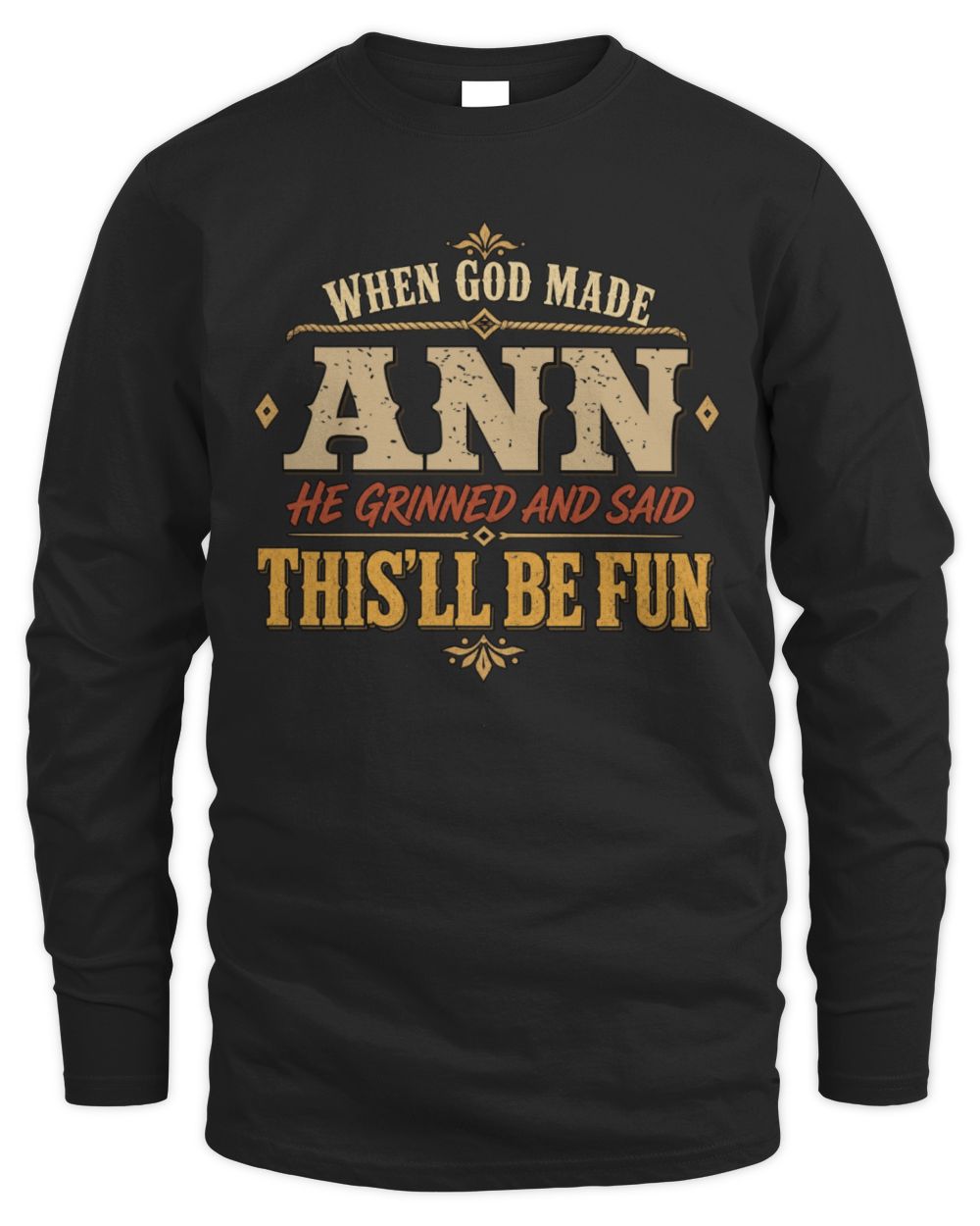When God Made Your Name Funny Western T-Shirt ANN M1-81 / Men's Long Sleeved T-Shirt / black